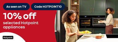 As seen on TV Code HOTPOINT10 10% off selected Hotpoint appliances