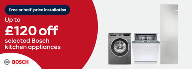 Free or half-price installation Up to £120 off selected Bosch kitchen appliances