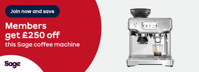 Join now and save Members get £250 off this Sage coffee machine