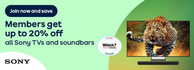 Join now and save Members get up to 20% off all Sony TVs and soundbars