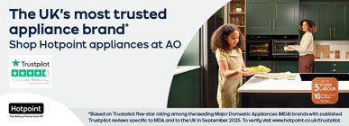 The UK's most trusted appliance brand* Shop Hotpoint appliances at AO *Based on Trustpilot five-star rating among the leading Major Domestic Appliances (MDA) brands with published Trustpilot reviews specific to MDA and to the UK in September 2025. To verify visit www.hotpoint.co.uk/trustpilot 