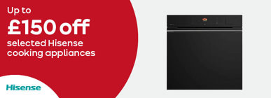 Up to £150 off selected Hisense cooking appliances