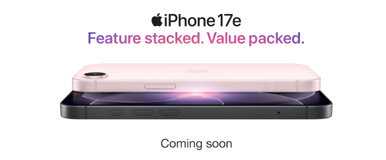 iPhone 17e Features stacked. Value packed. Coming soon