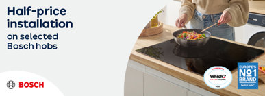 Half-price installation on selected Bosch hobs