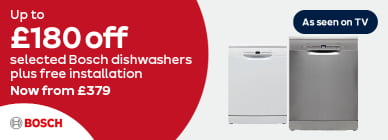 Up to £180 off selected Bosch dishwashers plus free installation now from £379 