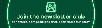 Join the newsletter club for offers, competitions and loads more fun stuff
