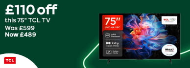 £100 off this 75&quot; TCL TV Was £599 Now £499