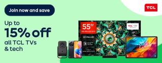 Join now and save Up to 15% off all TCL TVs &amp; tech