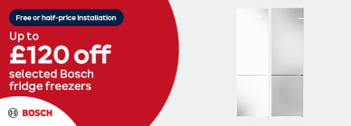 Free or halp-price installation Up to £120 off selected Bosch fridge freezers