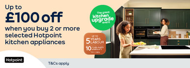 Up to £100 off when you buy 2 or more selected Hotpoint kitchen appliances