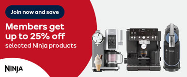 Join now and save Members get up to 25% off selected Ninja products