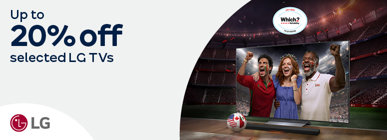 Up to 20% off selected LG TVs