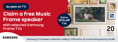 As seen on TV, Claim a free Music Frame speaker with selected Samsung Frame TVs Extra 10% off TVs