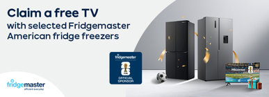 Claim a free TV with selected Fridgemaster American fridge freezers