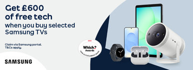 Get £600 of free tech when you buy selected Samsung TVs Claim via Samsung portal. T&Cs apply.