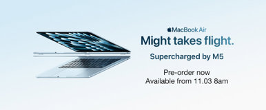 MacBook Air Might take flight. Powered by M5 Pre-order now Available from 11.03 8am