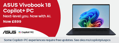 ASUS Vivobook 18 Copilot+ PC Next-level you. Now with AI Now £899